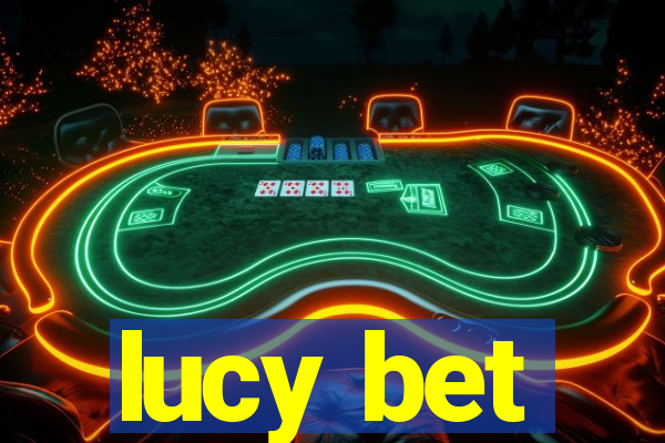 lucy bet